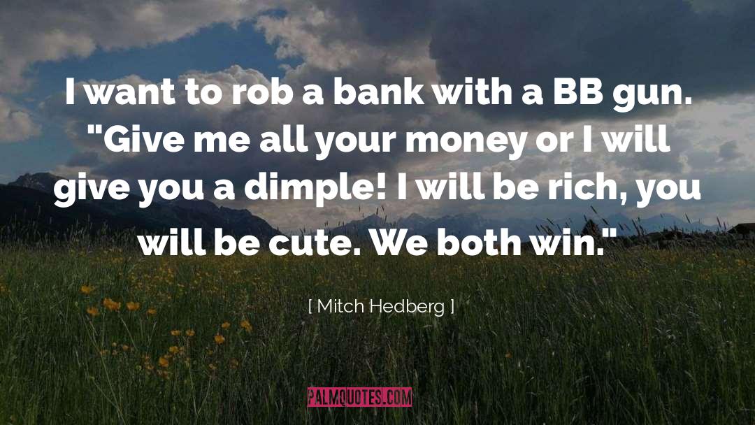 Be Cute quotes by Mitch Hedberg