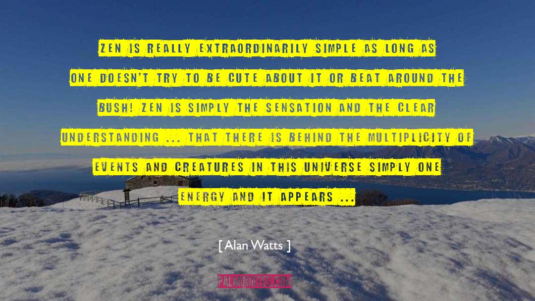 Be Cute quotes by Alan Watts