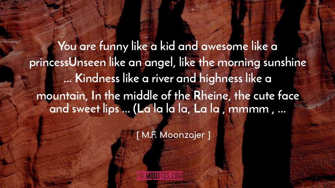 Be Cute quotes by M.F. Moonzajer