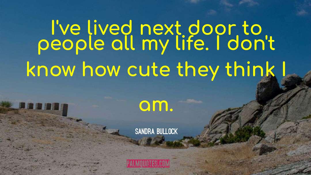 Be Cute quotes by Sandra Bullock