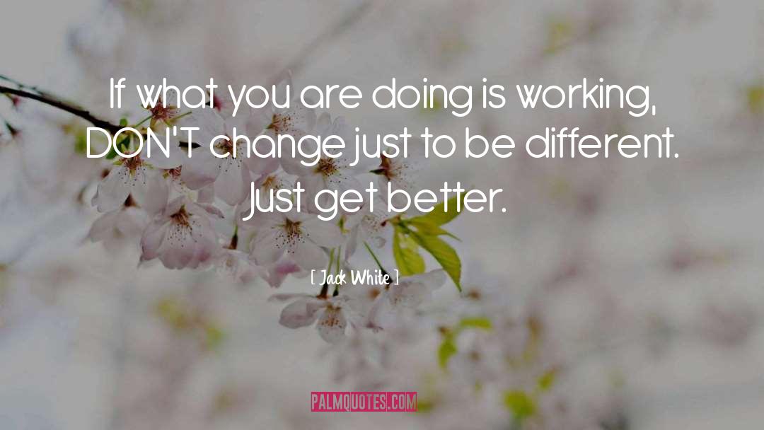 Be Different quotes by Jack White