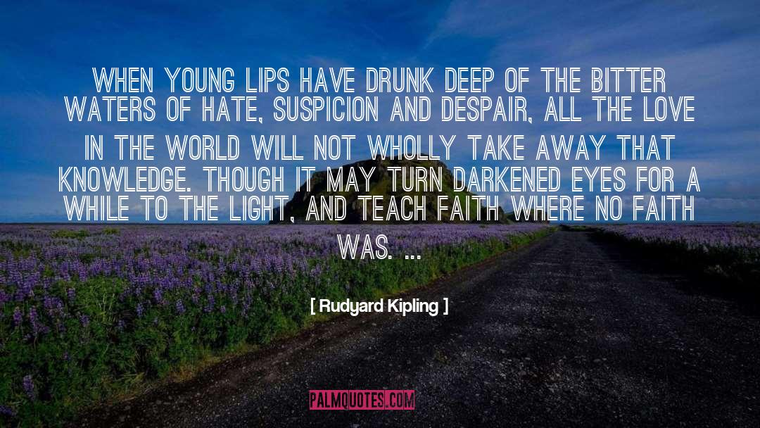 Be Drunk quotes by Rudyard Kipling