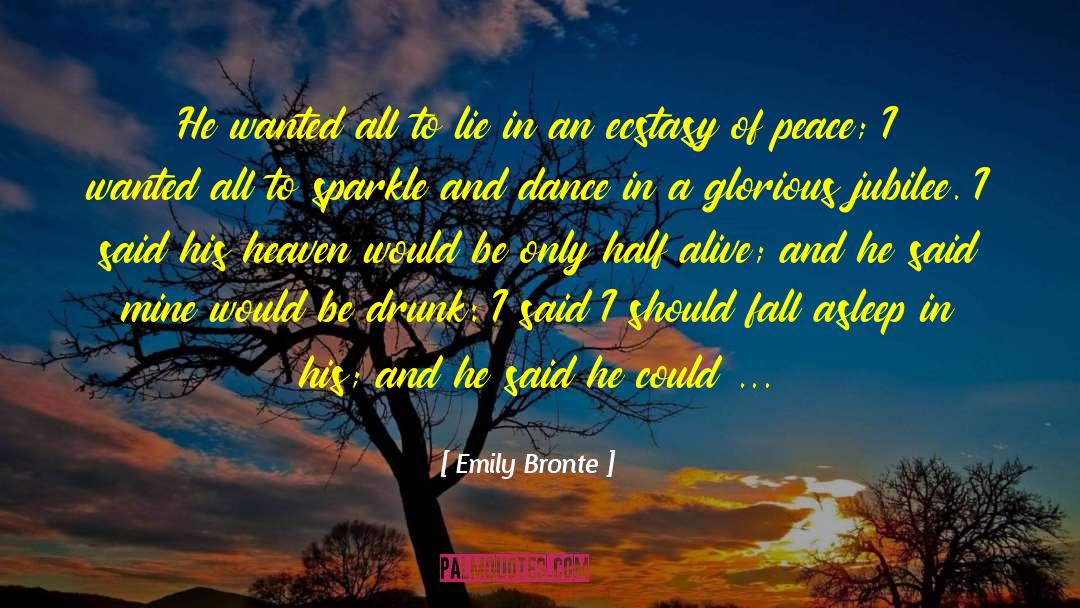 Be Drunk quotes by Emily Bronte