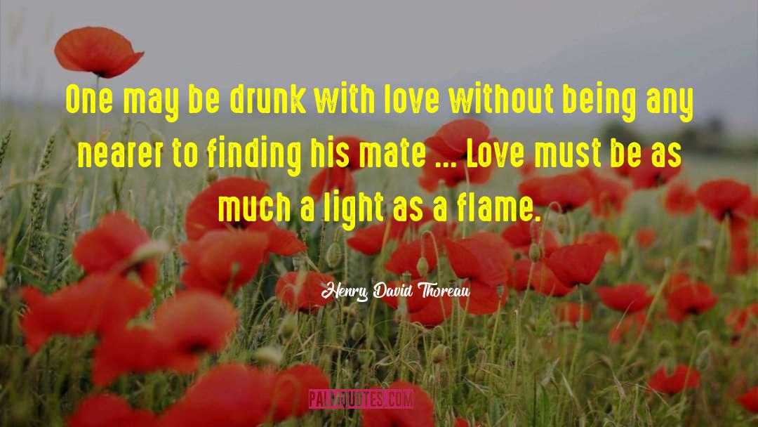 Be Drunk quotes by Henry David Thoreau