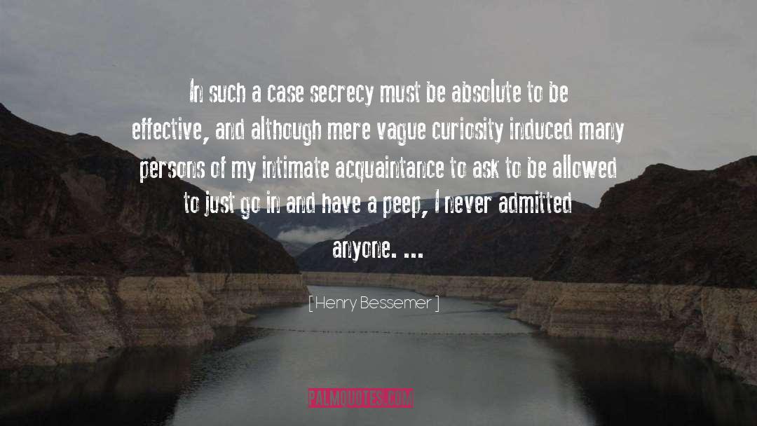 Be Effective quotes by Henry Bessemer
