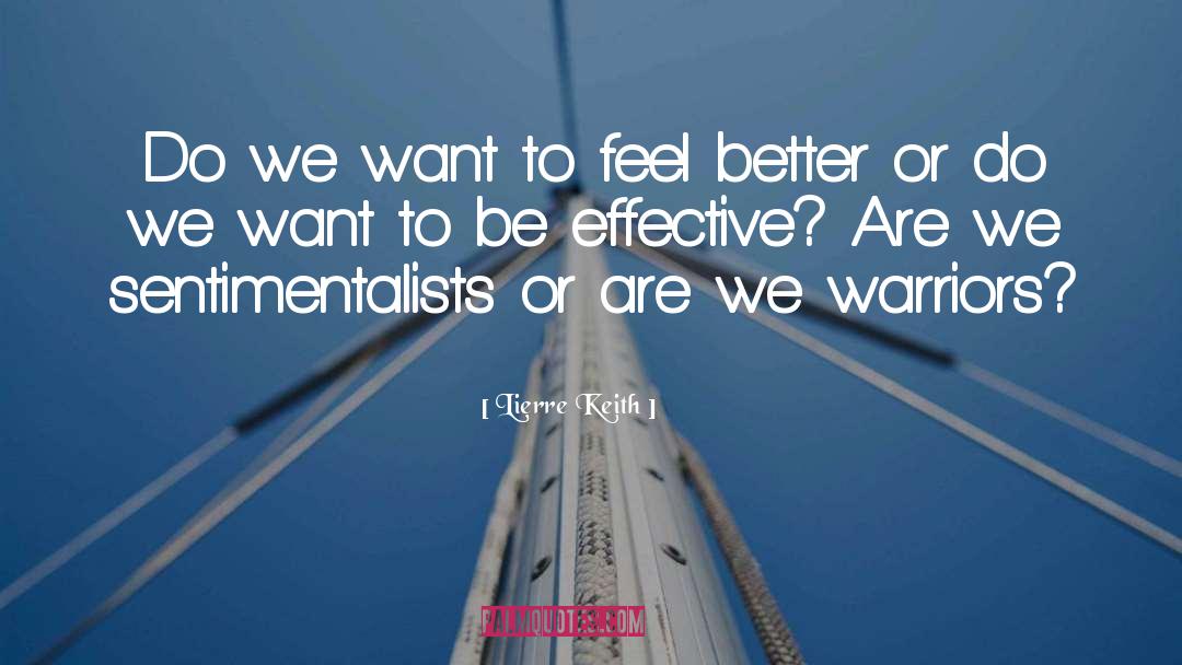 Be Effective quotes by Lierre Keith