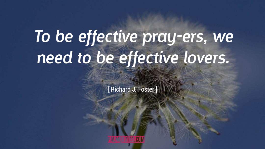 Be Effective quotes by Richard J. Foster