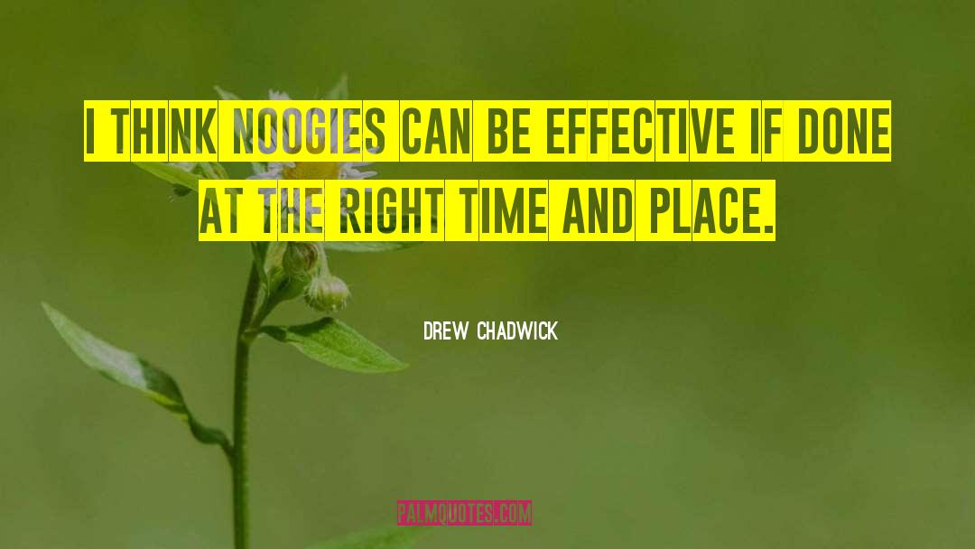 Be Effective quotes by Drew Chadwick