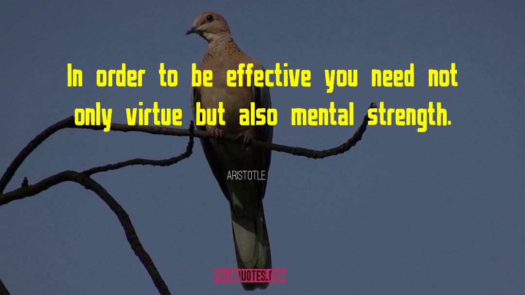 Be Effective quotes by Aristotle.