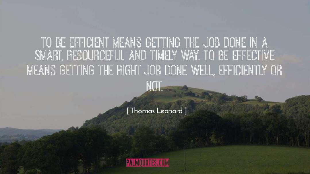 Be Effective quotes by Thomas Leonard