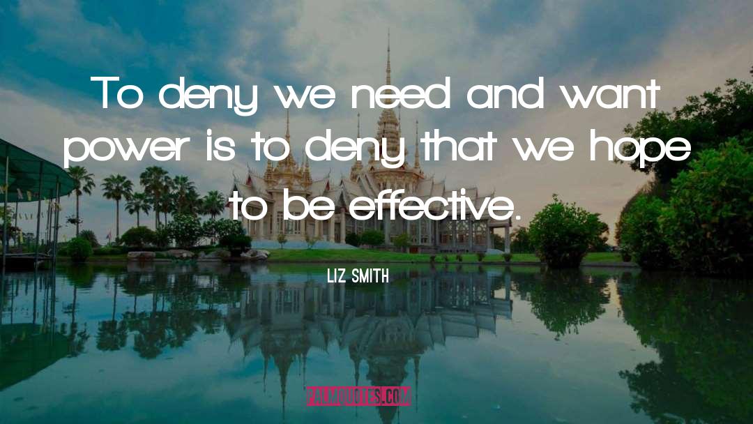 Be Effective quotes by Liz Smith