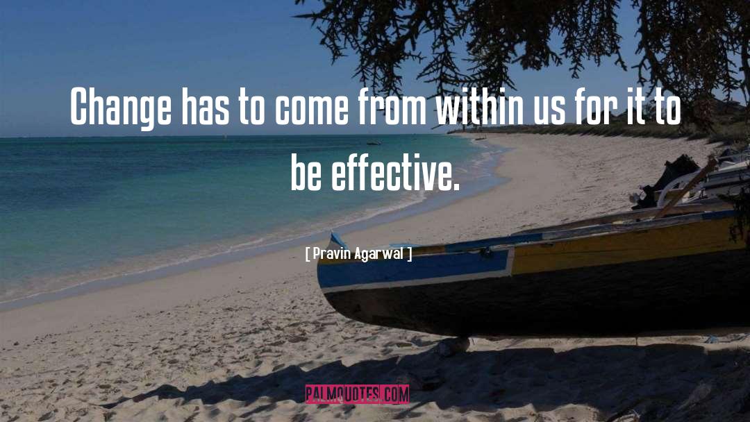 Be Effective quotes by Pravin Agarwal