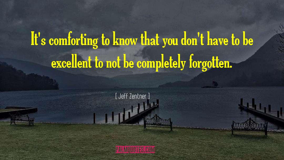 Be Excellent quotes by Jeff Zentner
