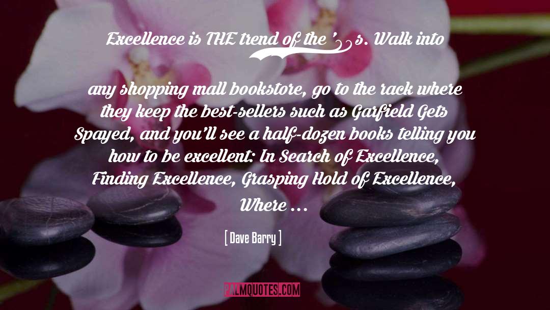 Be Excellent quotes by Dave Barry