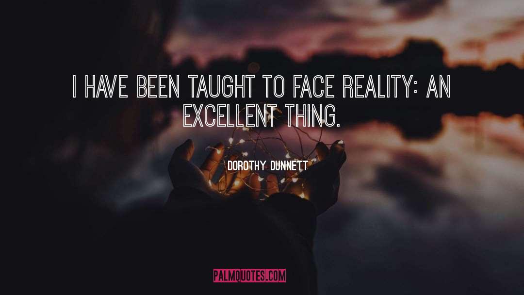 Be Excellent quotes by Dorothy Dunnett