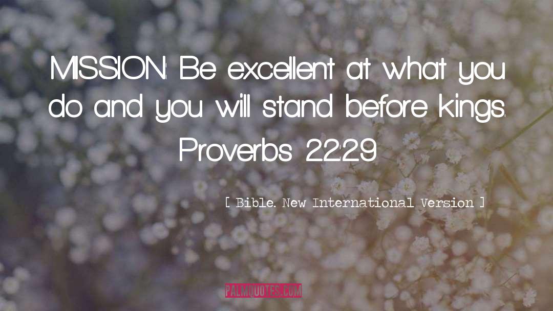 Be Excellent quotes by Bible. New International Version