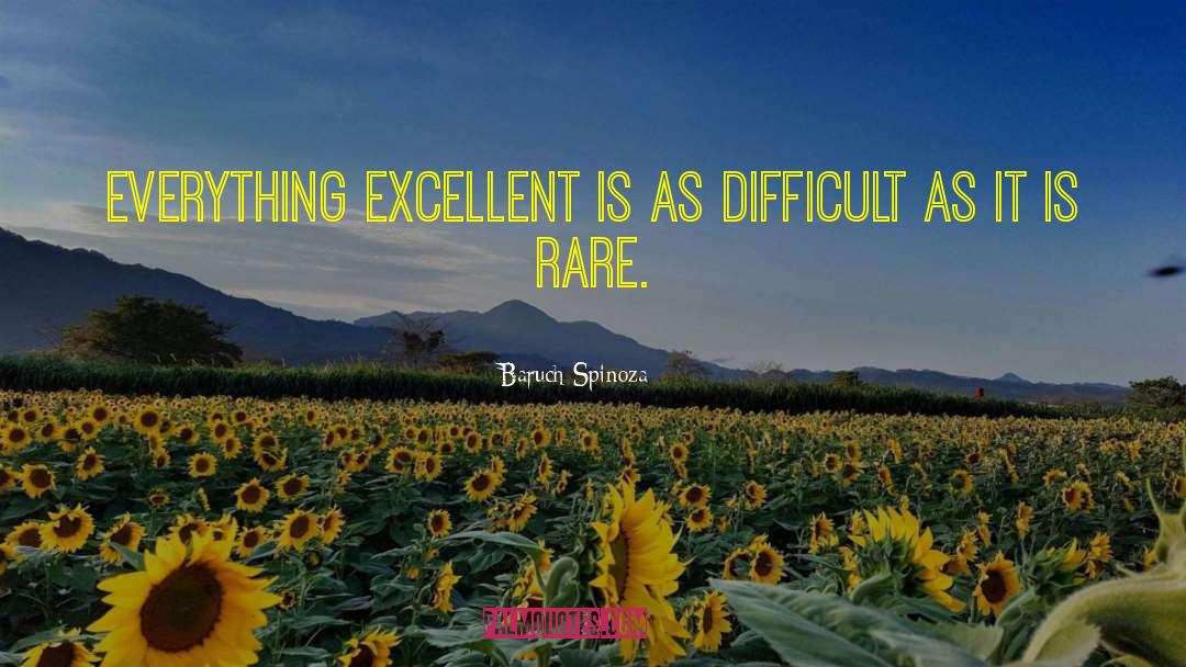 Be Excellent quotes by Baruch Spinoza