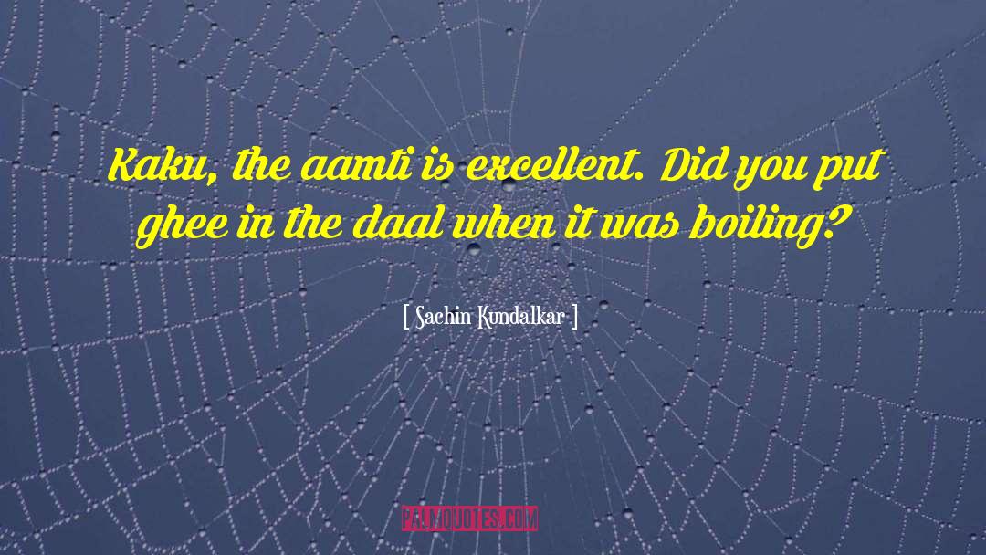 Be Excellent quotes by Sachin Kundalkar