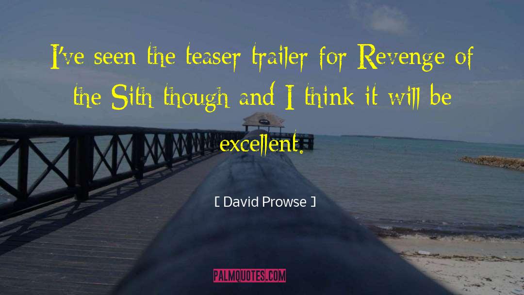 Be Excellent quotes by David Prowse