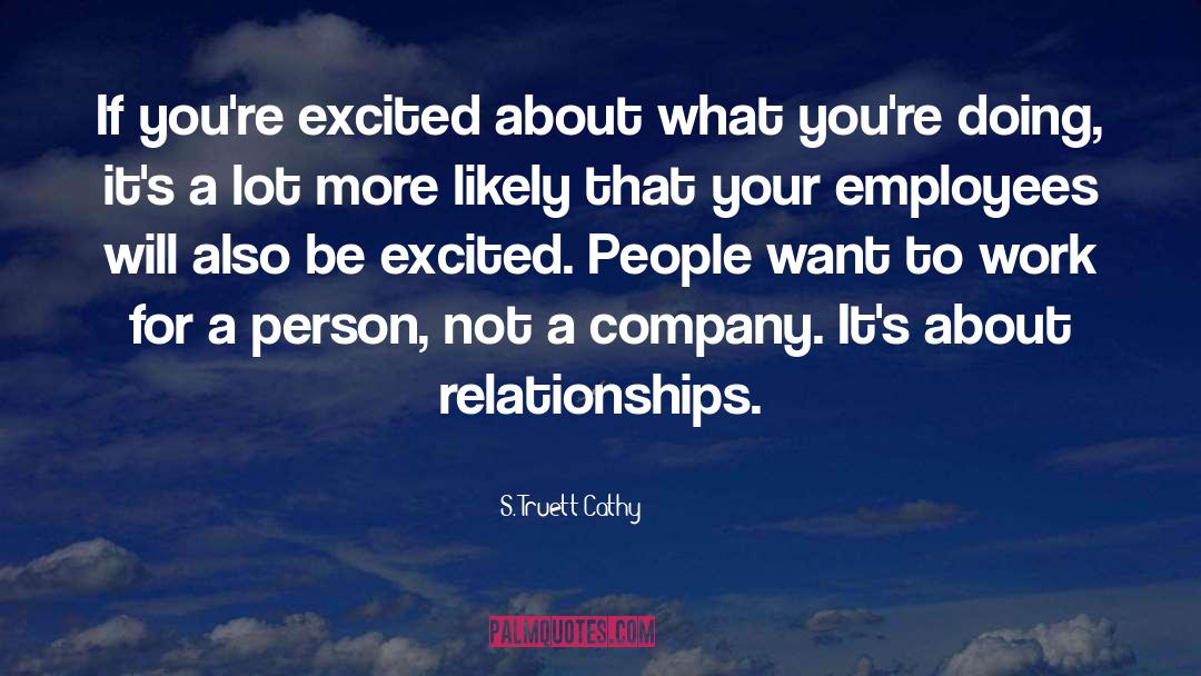 Be Excited About Your Life quotes by S. Truett Cathy