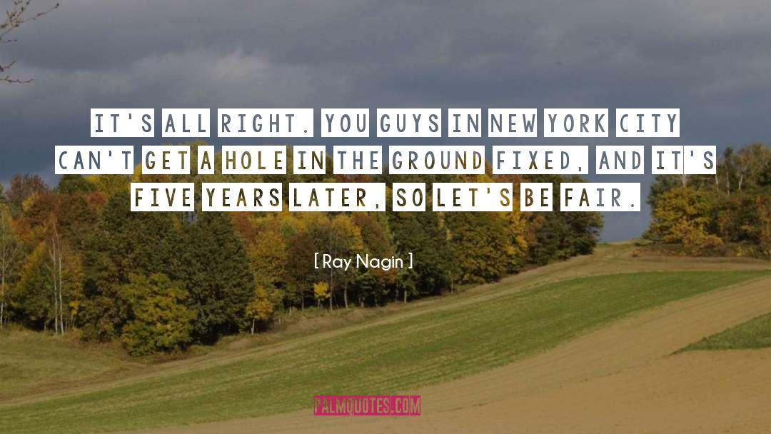 Be Fair quotes by Ray Nagin
