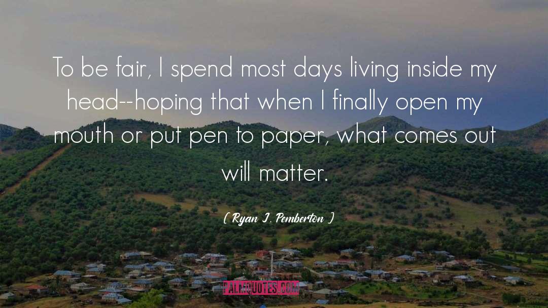 Be Fair quotes by Ryan J. Pemberton