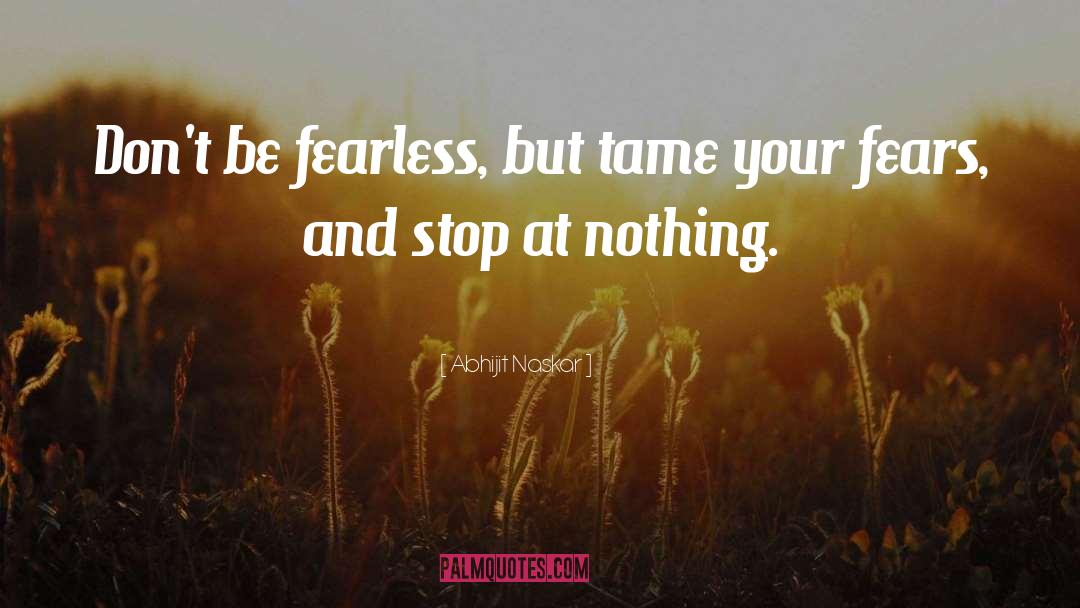 Be Fearless quotes by Abhijit Naskar