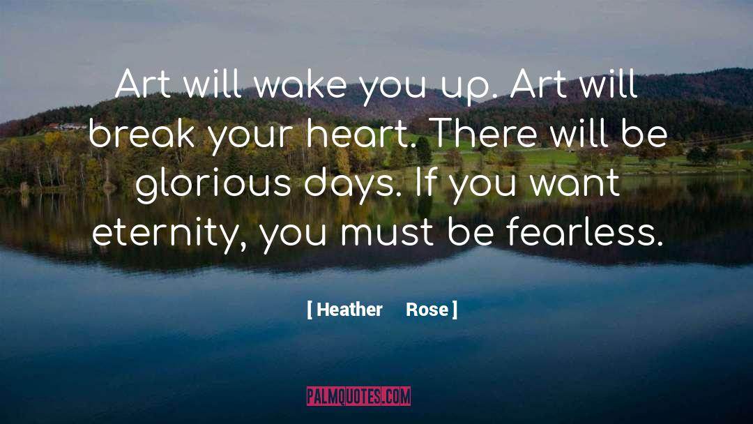 Be Fearless quotes by Heather     Rose