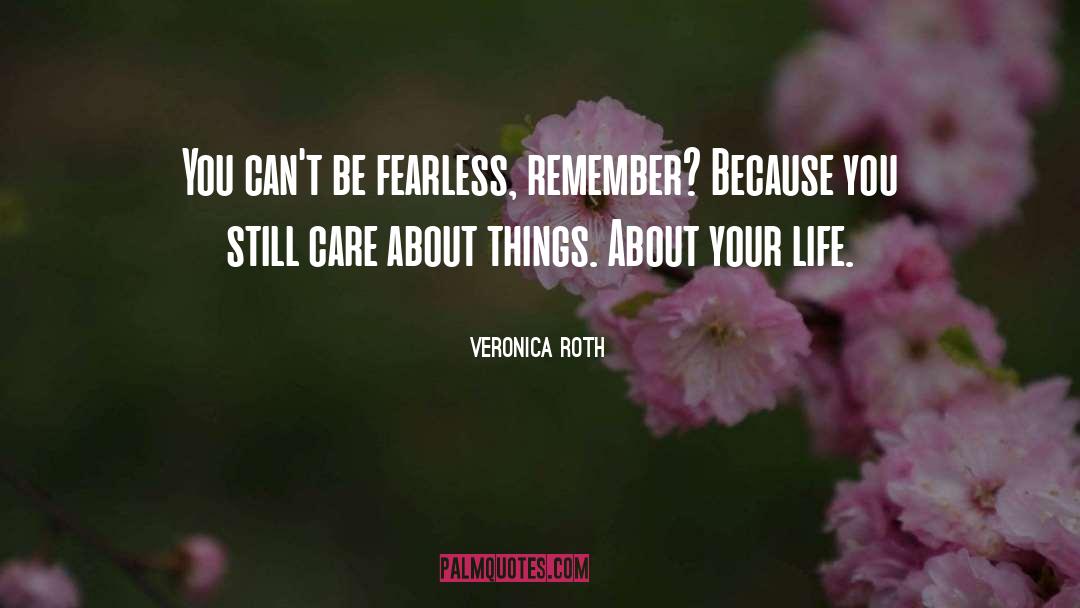 Be Fearless quotes by Veronica Roth