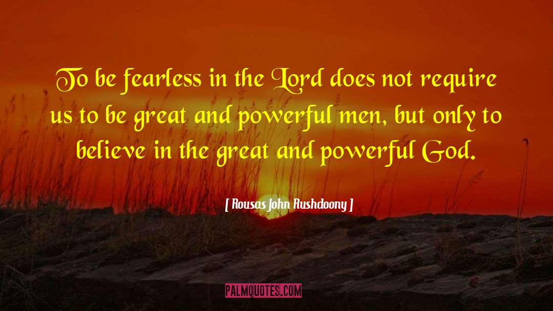 Be Fearless quotes by Rousas John Rushdoony