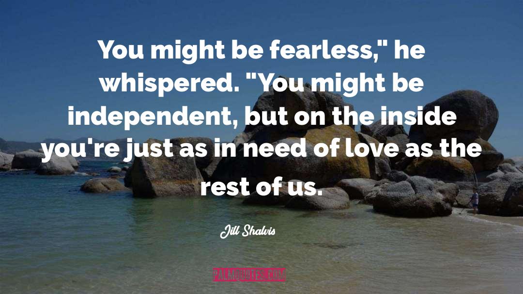 Be Fearless quotes by Jill Shalvis