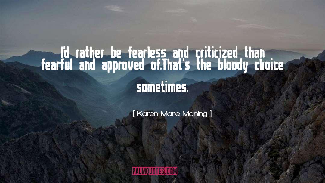 Be Fearless quotes by Karen Marie Moning