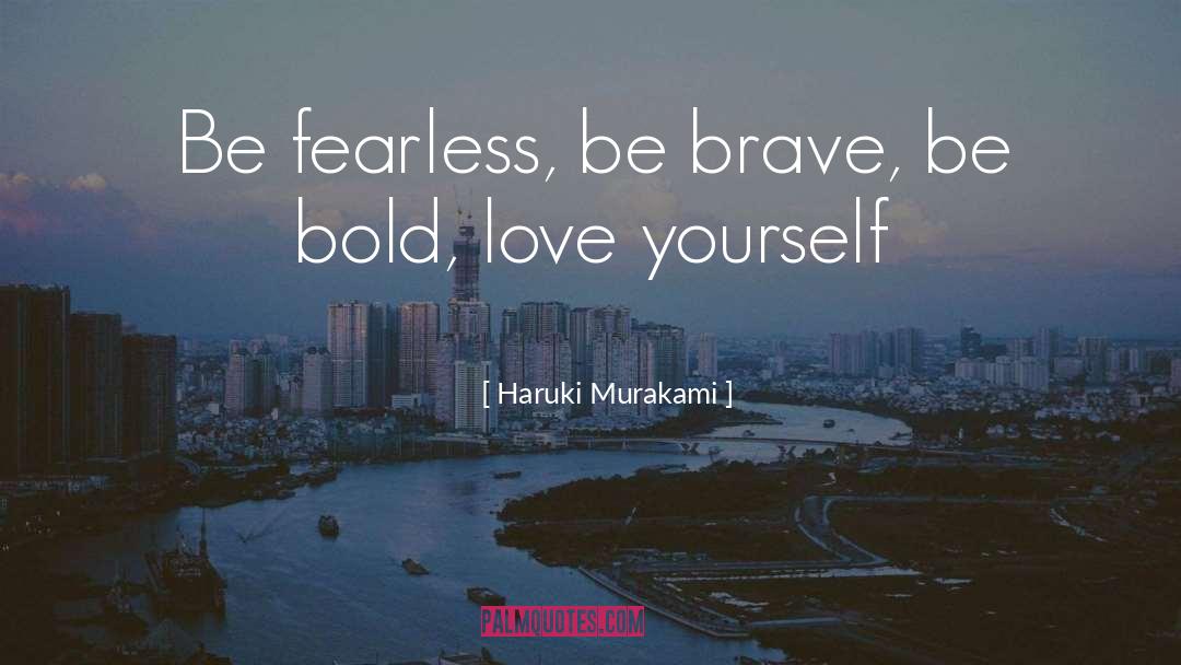 Be Fearless quotes by Haruki Murakami