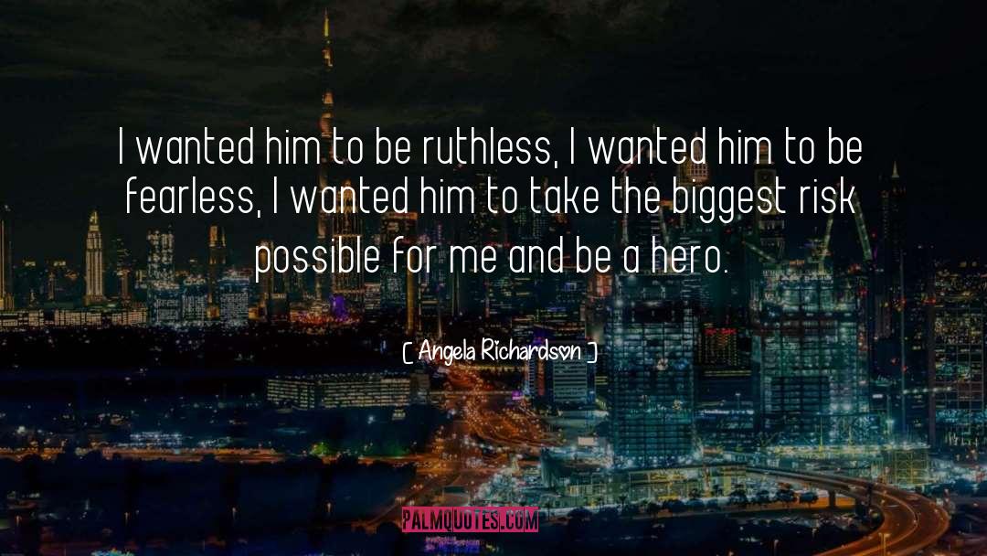 Be Fearless quotes by Angela Richardson