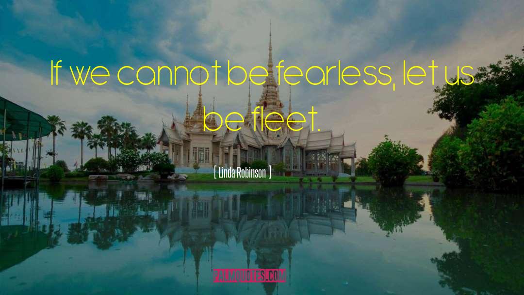 Be Fearless quotes by Linda Robinson