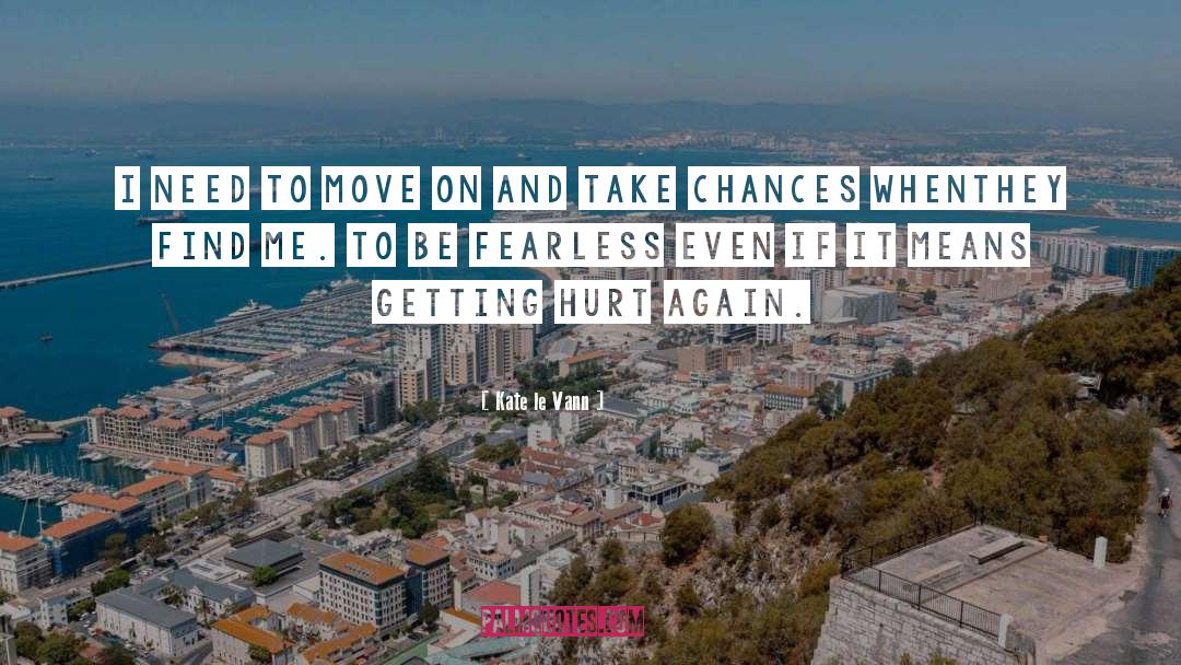 Be Fearless quotes by Kate Le Vann