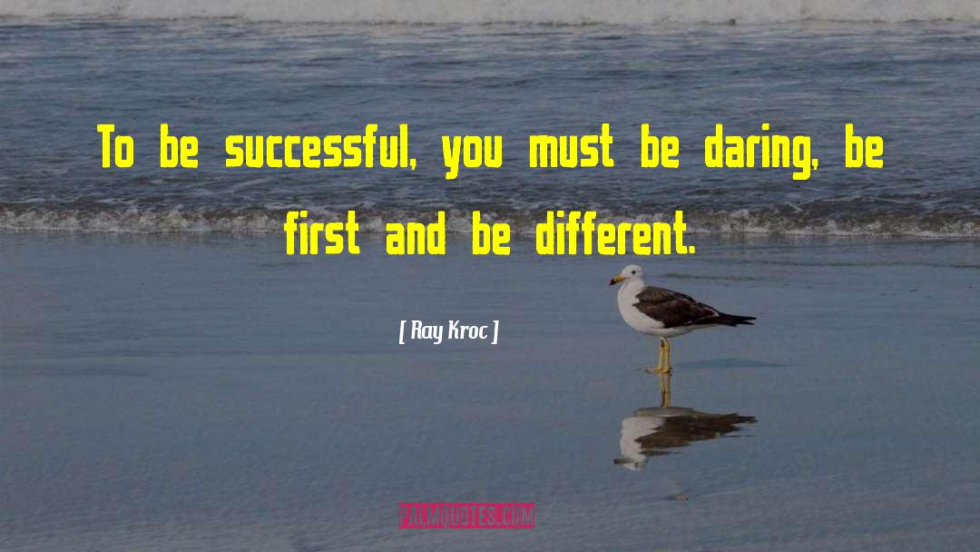 Be First quotes by Ray Kroc