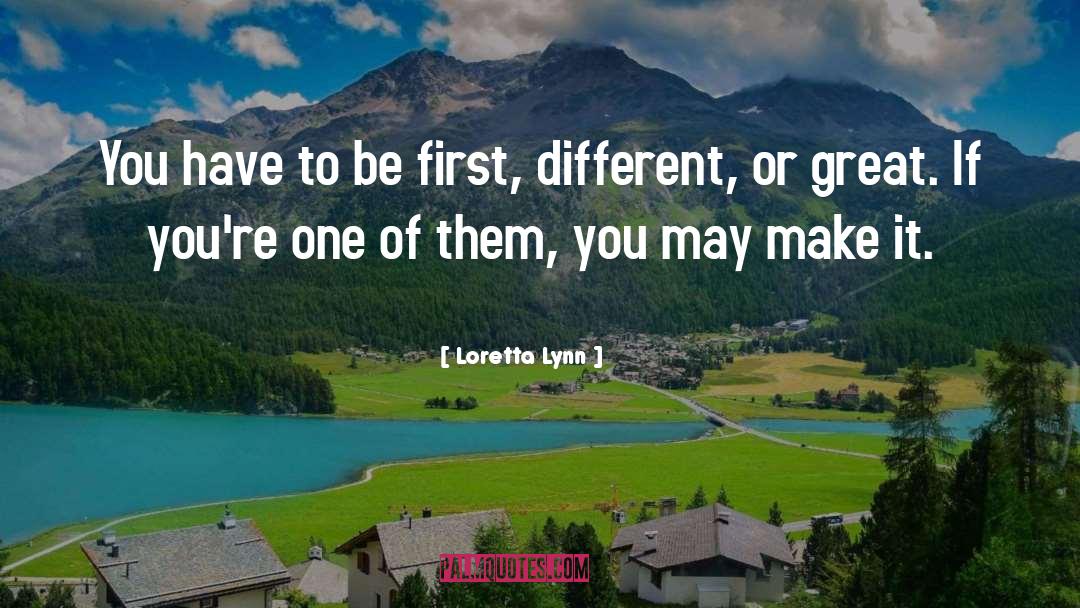 Be First quotes by Loretta Lynn