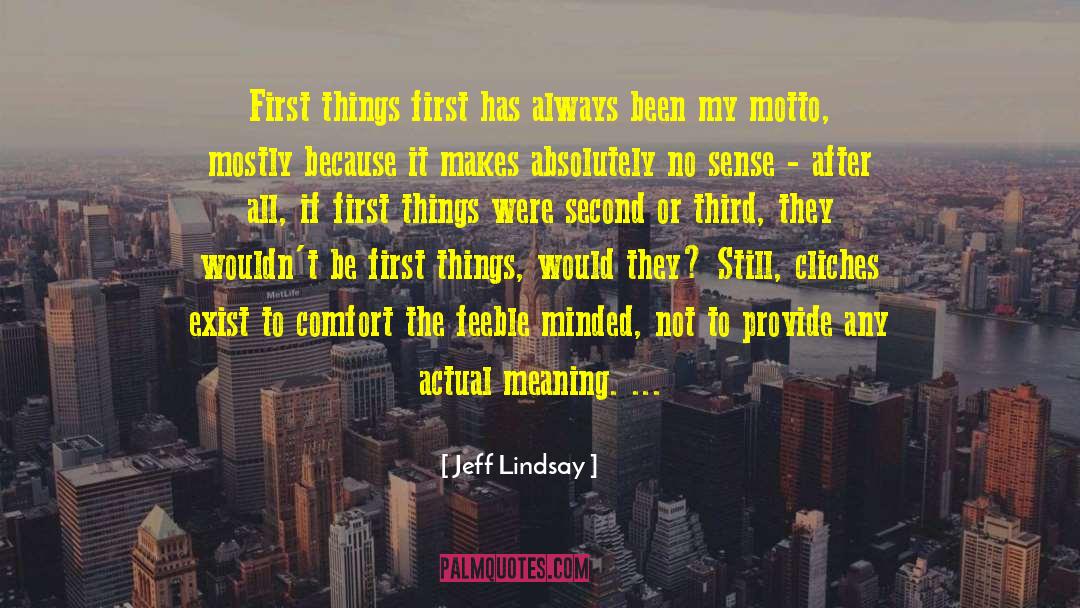 Be First quotes by Jeff Lindsay