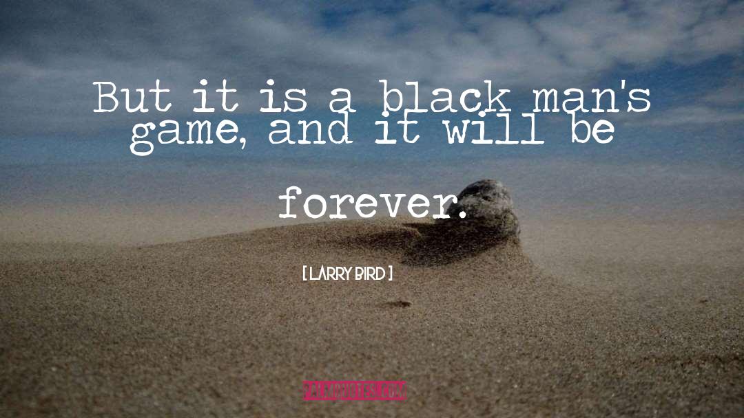 Be Forever quotes by Larry Bird