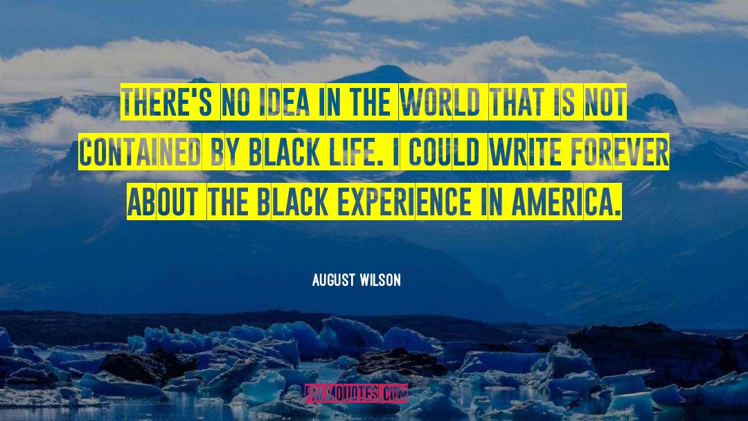 Be Forever quotes by August Wilson