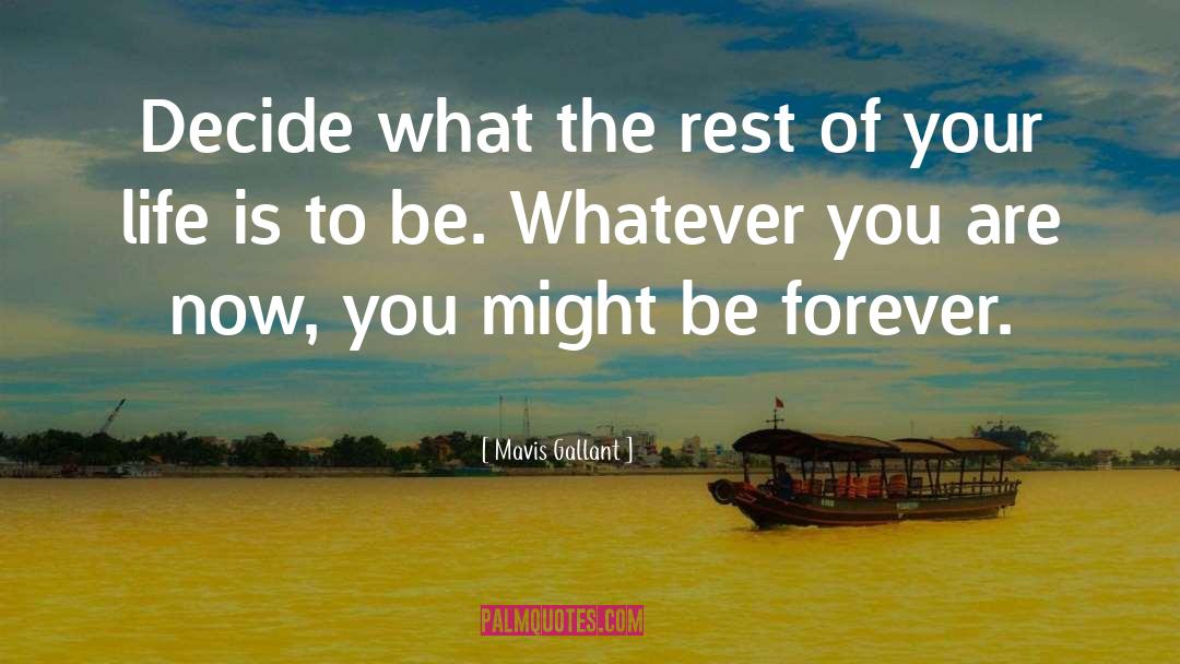 Be Forever quotes by Mavis Gallant
