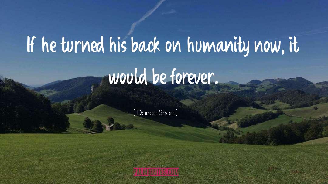 Be Forever quotes by Darren Shan