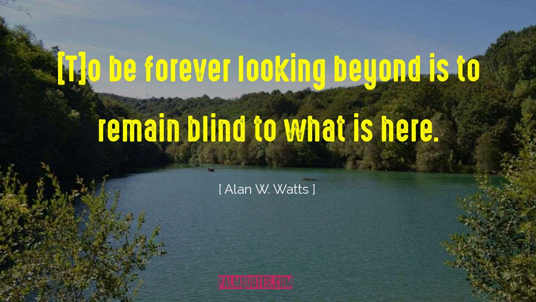 Be Forever quotes by Alan W. Watts
