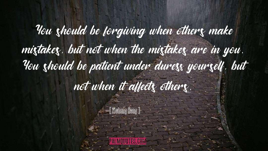 Be Forgiving quotes by Zicheng Hong