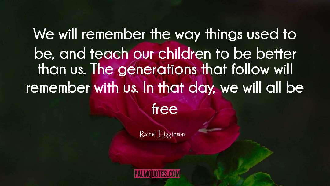 Be Free quotes by Rachel Higginson