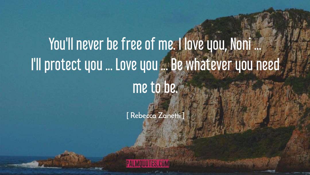 Be Free quotes by Rebecca Zanetti