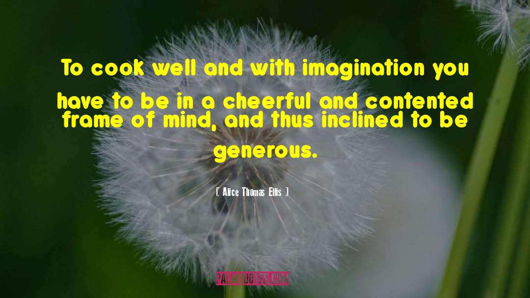 Be Generous quotes by Alice Thomas Ellis