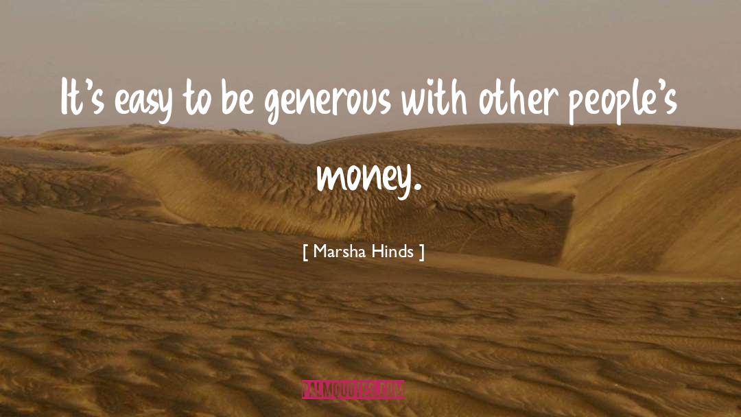 Be Generous quotes by Marsha Hinds