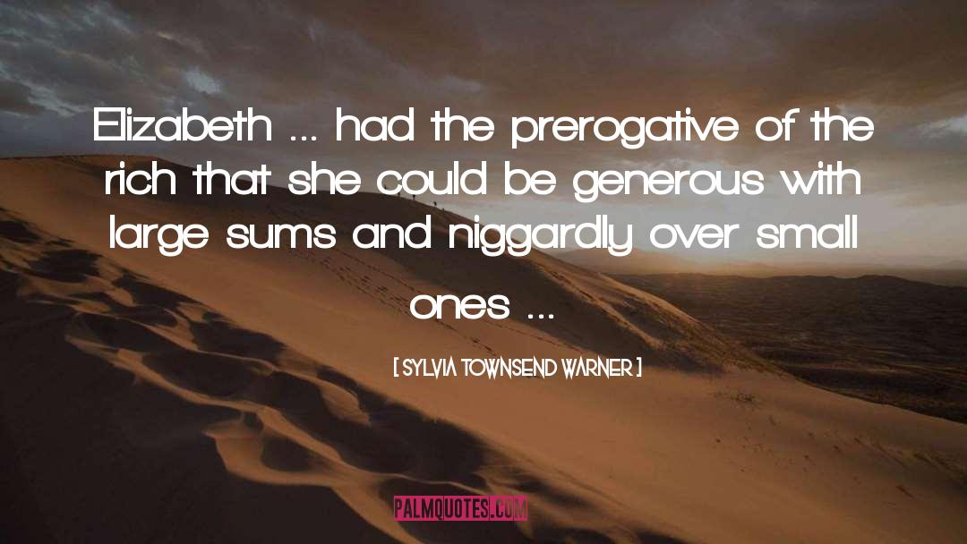 Be Generous quotes by Sylvia Townsend Warner